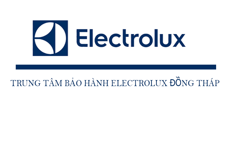 Trung tâm bảo hành Electrolux tại Đồng Tháp