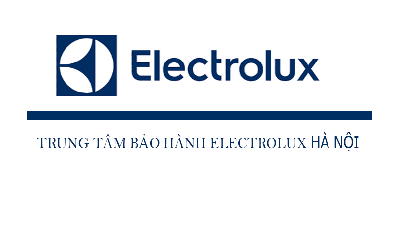 Trung tâm bảo hành Electrolux tại Hà Nội