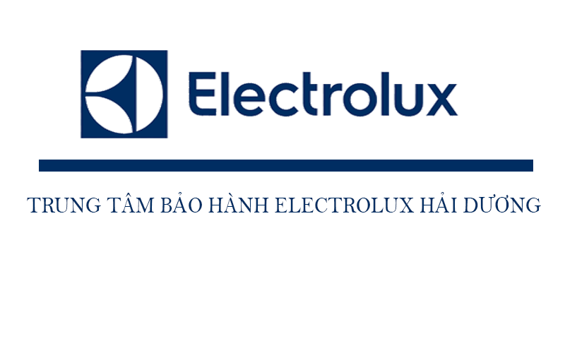 Trung tâm bảo hành Electrolux tại Hải Dương