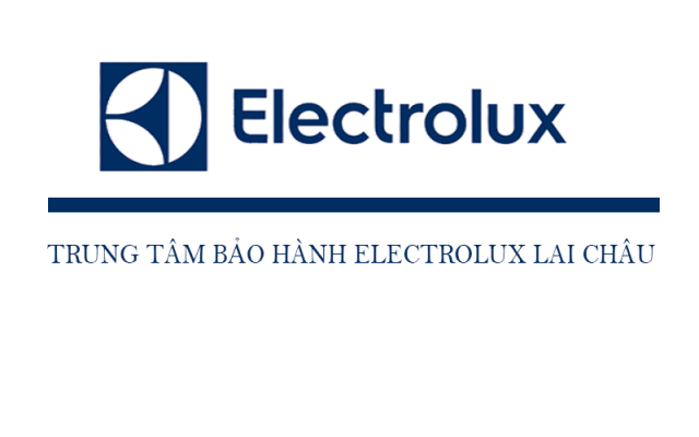 Trung tâm bảo hành Electrolux tại Lai Châu