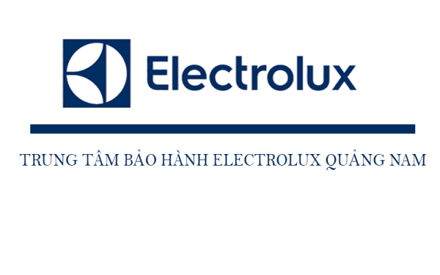 Trung tâm bảo hành Electrolux tại Quảng Nam