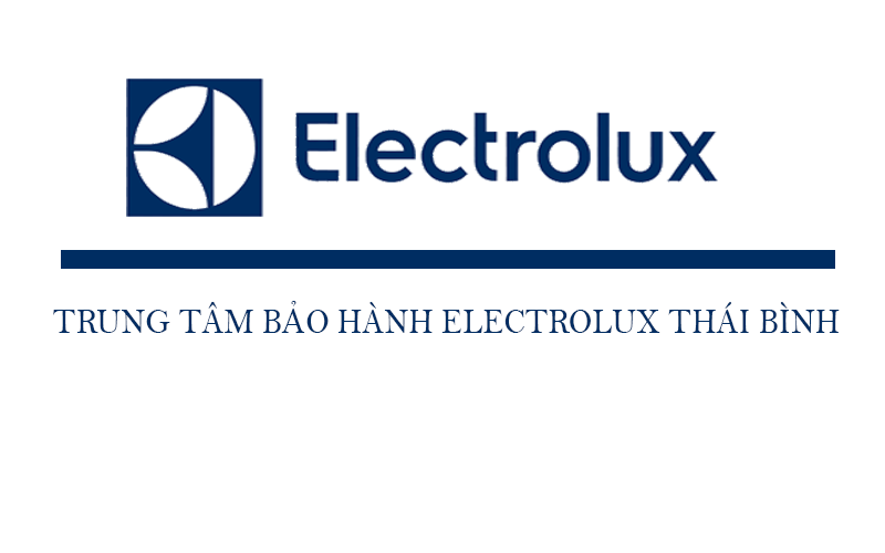 Trung tâm bảo hành Electrolux tại Thái Bình