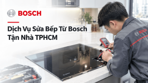 Dịch vụ sửa bếp từ Bosch tận nhà TPHCM