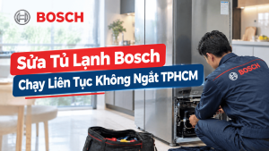 Sửa tủ lạnh Bosch chạy liên tục không ngắt TPHCM