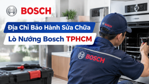 Địa chỉ bảo hành sửa chữa lò nướng Bosch TPHCM
