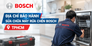 Địa chỉ bảo hành sửa chữa máy rửa chén Bosch TPHCM